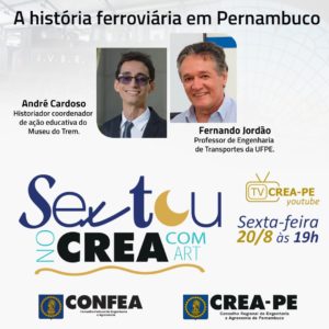 Sextou no Crea tem bate-papo sobre a história ferroviária em Pernambuco